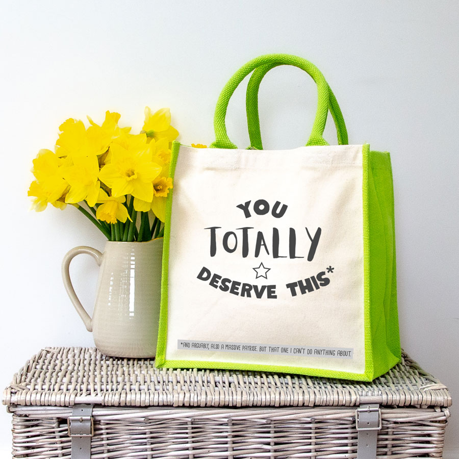 You totally deserve this canvas bag (Green bag) a perfect thank you gift for a family member, friend or carer