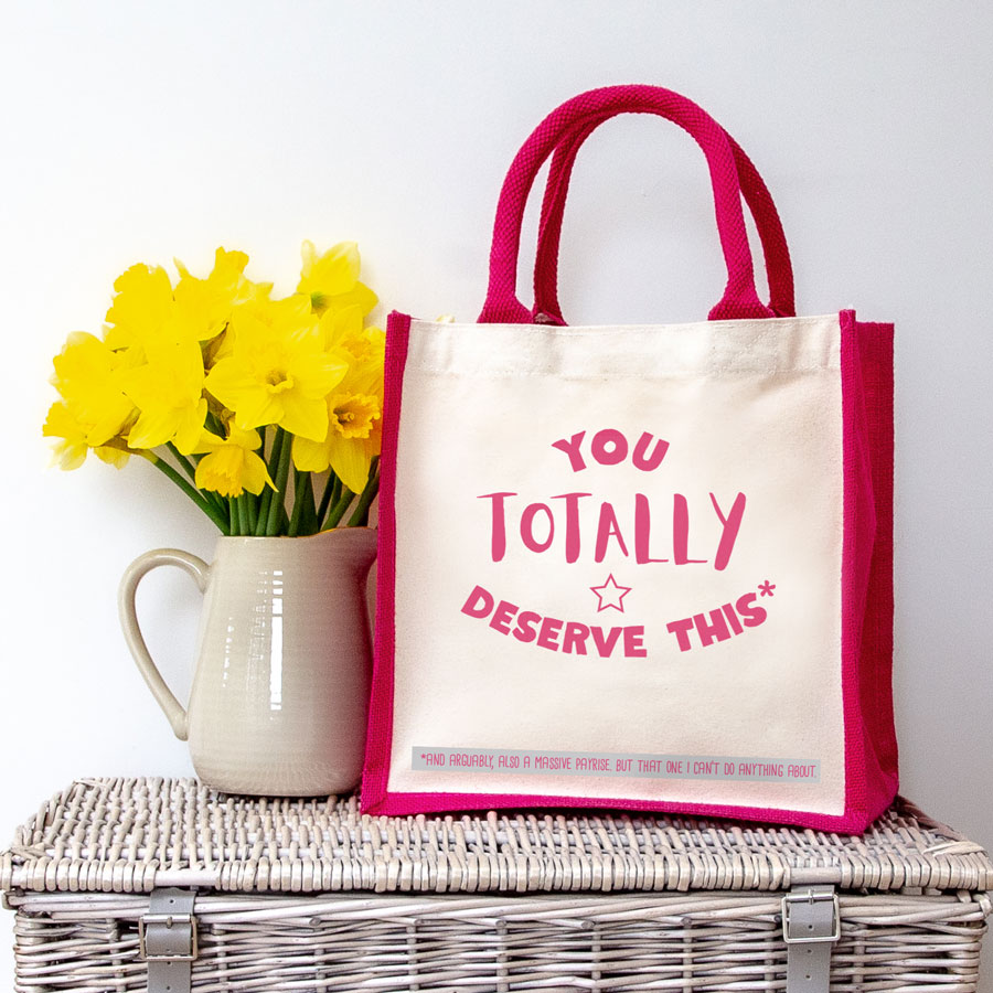 You totally deserve this canvas bag (Pink bag) a perfect thank you gift for a family member, friend or carer
