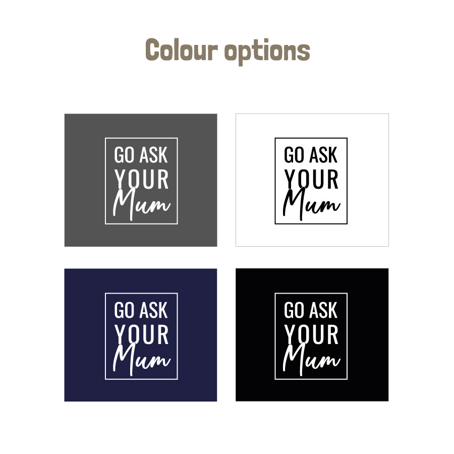 Go ask your mum Men's T-shirt (colour options)