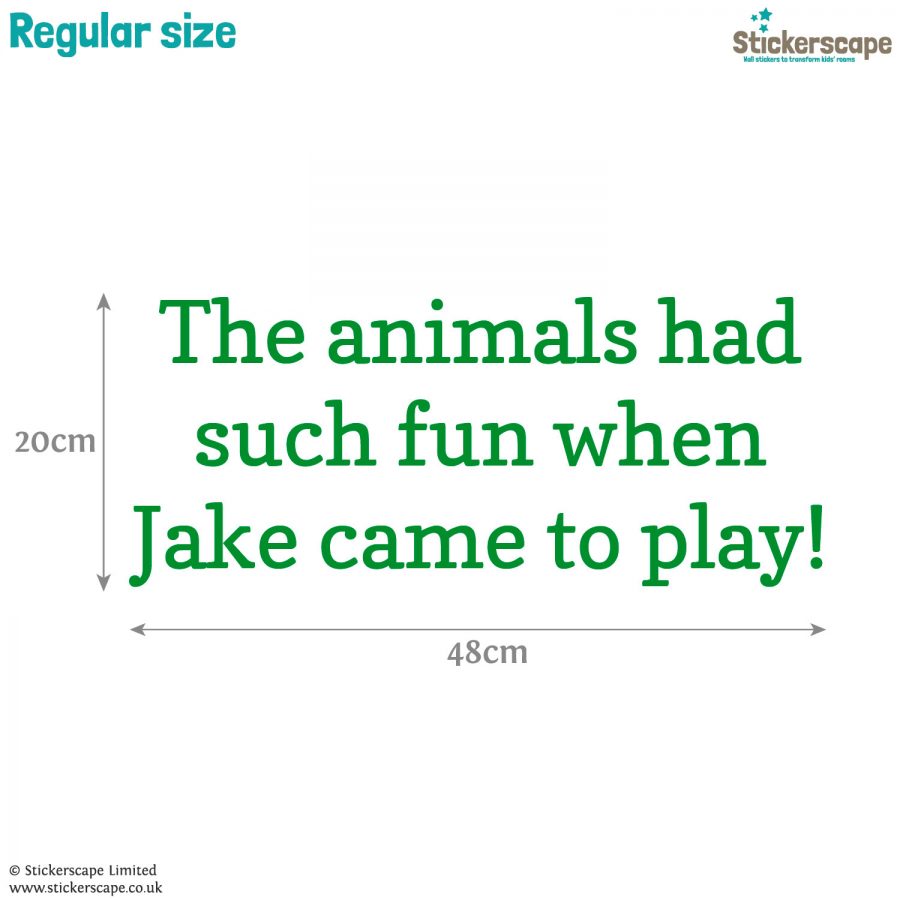 Personalised jungle quote wall sticker, jungle wall stickers. This sticker is in green text saying "The animals had such fun when Jake came to play!"